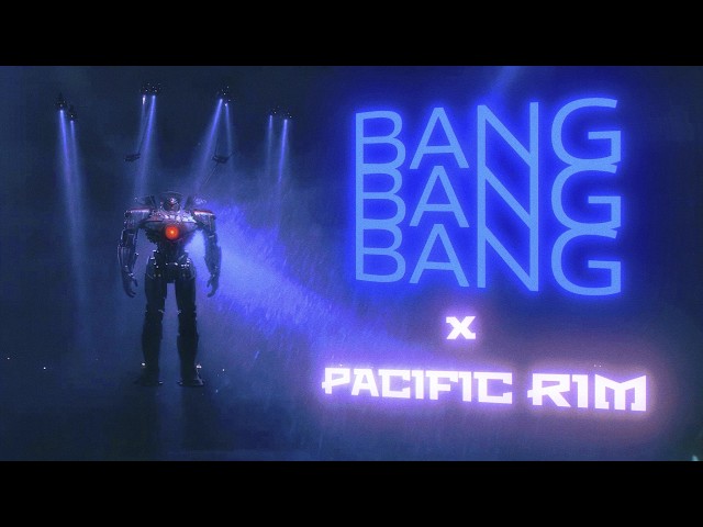 Pacific Rim x BANG BANG BANG [Hardstyle] [EDIT]