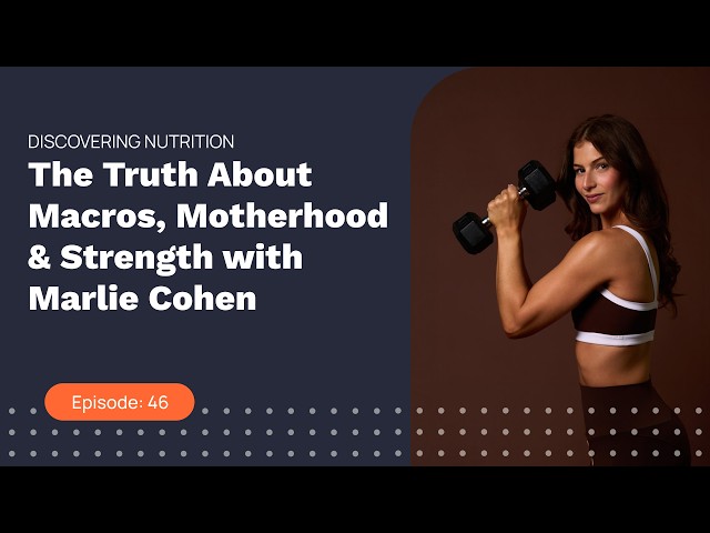 The Truth About Macros, Motherhood & Strength with Marlie Cohen
