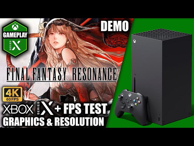 Final Fantasy Resonance: Demo - Xbox Series X Gameplay + FPS Test
