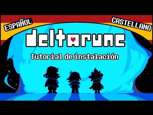 DELTARUNE CAPÍTULOS 1-5 - Tutorial de instalación de traducción ESPAÑOL CASTELLANO (ACTUALIZADO)