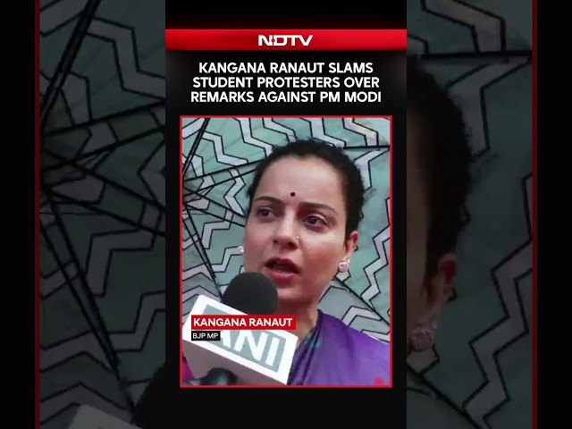 Kangana Ranaut Slams Student Protesters Over Remarks Against PM Modi