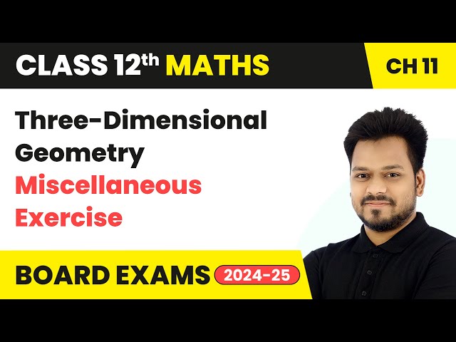 Three-Dimensional Geometry - Miscellaneous Exercise | Class 12 Maths Chapter 11 | CBSE 2025-26