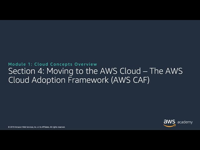 Module 1 - Cloud Concepts Overview: Section 4 - Moving to the AWS Cloud