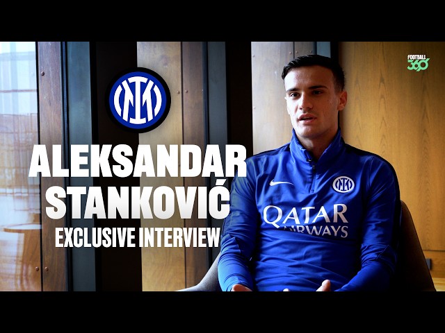 Aleksandar Stanković EXCLUSIVE Interview | His Inter Milan Return, following Dejan & Serbia Dream