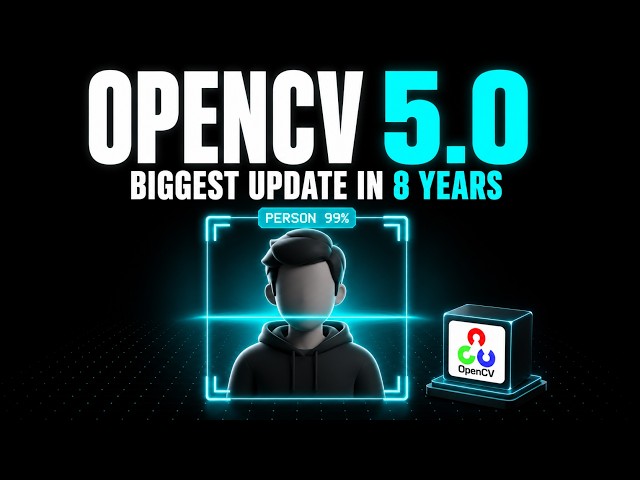 OpenCV's Biggest Update in 8 Years Just Dropped (OpenCV 5.0)