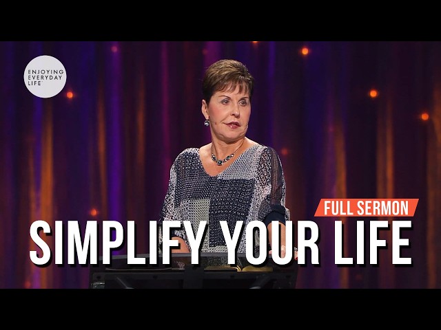Simplify Your Life-FULL SERMON | Joyce Meyer