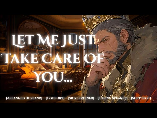 Arranged Husband Comforts You While Sick! ASMR Roleplay [Comfort] [Soft Spot] [Sick Listener]