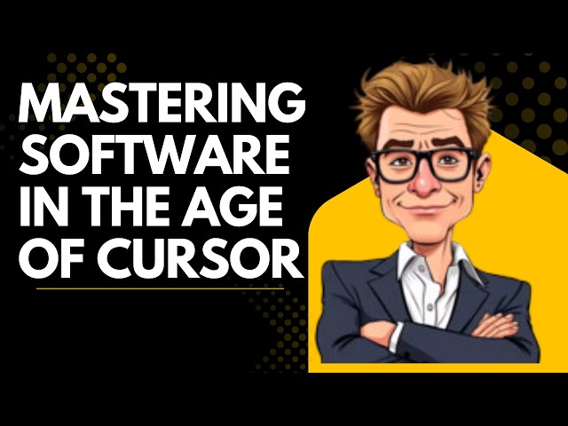 Mastering Software in the Age of Cursor
