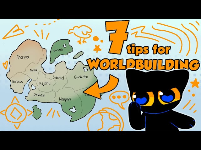7 TIPS for WORLDBUILDING!