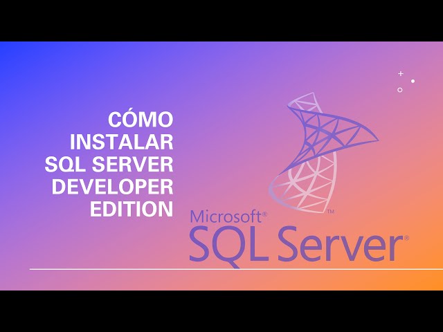 Cómo instalar SQL Server Developer Edition 2022 fácil