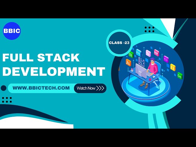 Full Stack Development CLASS -23