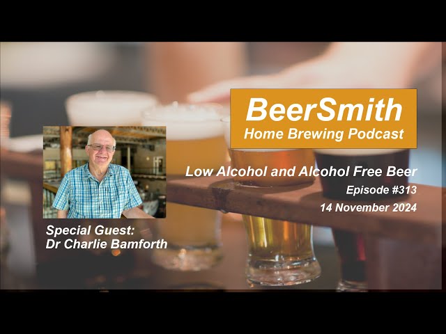 Low Alcohol and Alcohol Free Beer with Charlie Bamforth - BeerSmith Podcast #313