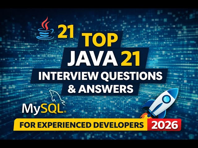 Top Java 21 Interview Questions & Answers for Experienced Developers