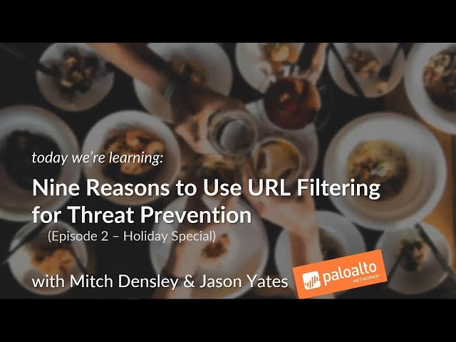 Nine Reasons to Use URL Filtering (Episode 2) Learning Happy Hour