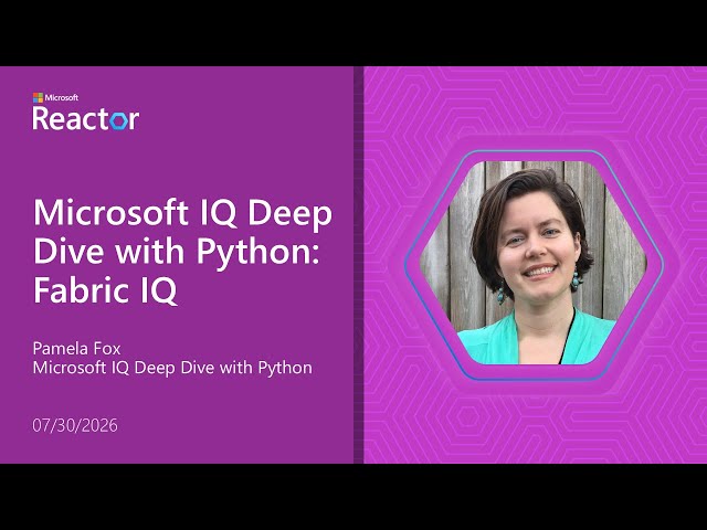Microsoft IQ Deep Dive with Python: Fabric IQ