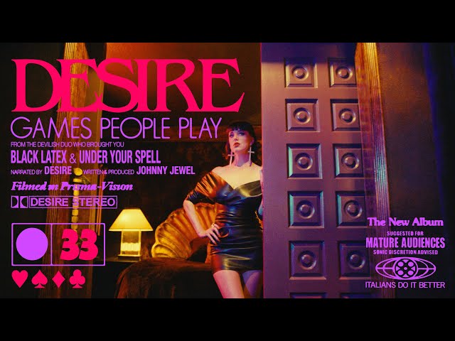 DESIRE "GAMES PEOPLE PLAY"