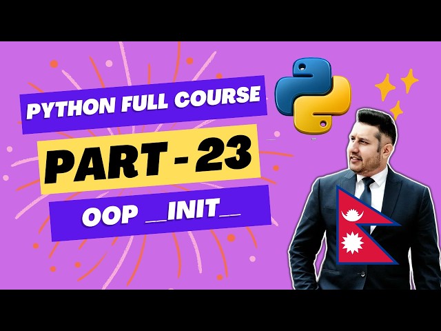 👉 Python Full Course Part 23 || OOP __init__ || Beginner to Advanced