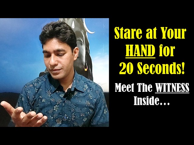 Stare at Your HAND for 20 Seconds & Meet the WITNESS Inside (Extremely Powerful Mind Experiment)!