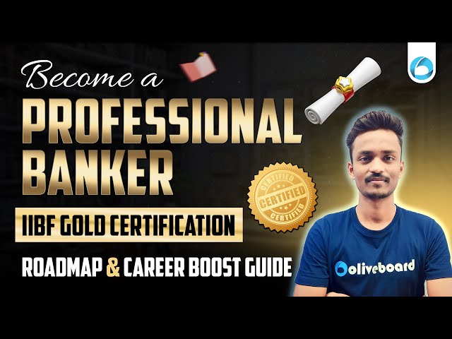 Become a Professional Banker: IIBF Gold Level Certification - Complete Roadmap & Career Guide