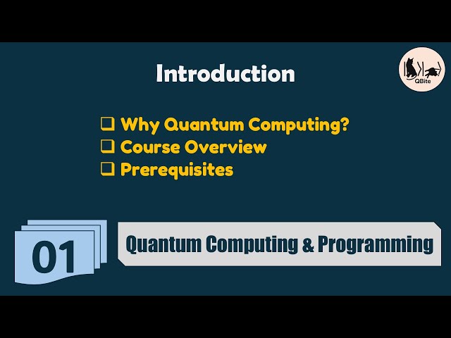 01. Introduction to Quantum Computing and Programming – Course Overview, Prerequisites.