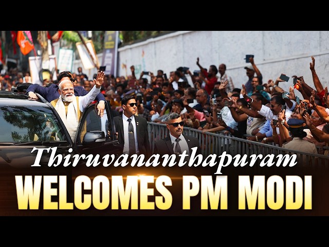 LIVE: PM Modi receives a warm welcome in Thiruvananthapuram, Kerala