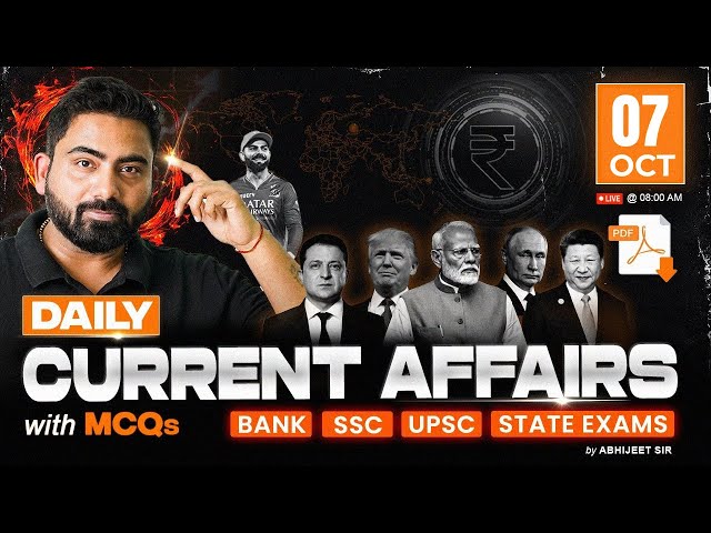 07 OCTOBER 2025 Current Affairs | Daily Current Affairs | Current Affairs Today | By Abhijeet Sir