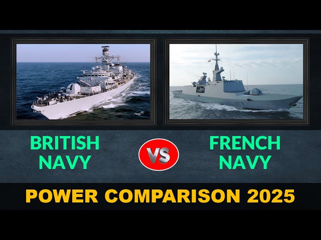 British Navy vs French Navy | Naval Power Comparison 2025