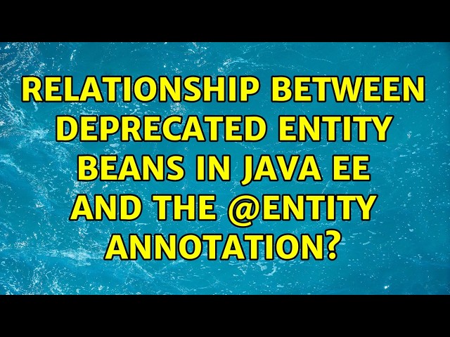 Relationship between deprecated Entity Beans in Java EE and the @Entity annotation?