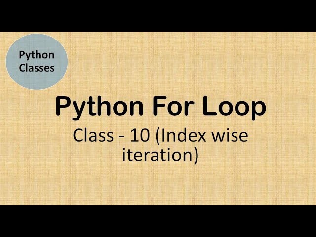 Python Class 10 For Loop index wise iteration