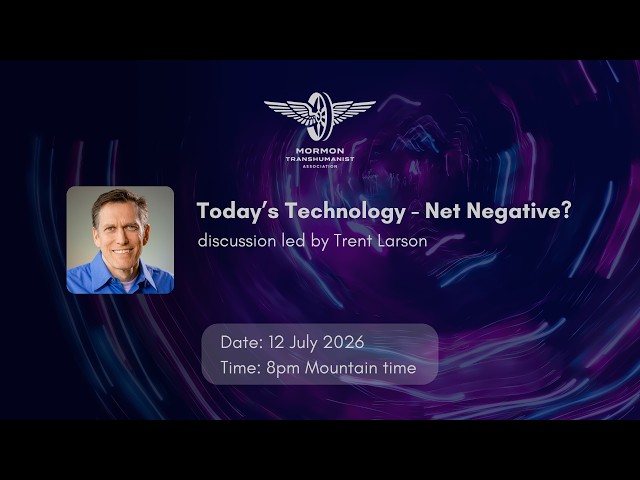 Today's Technology - Net Negative - Trent Larson