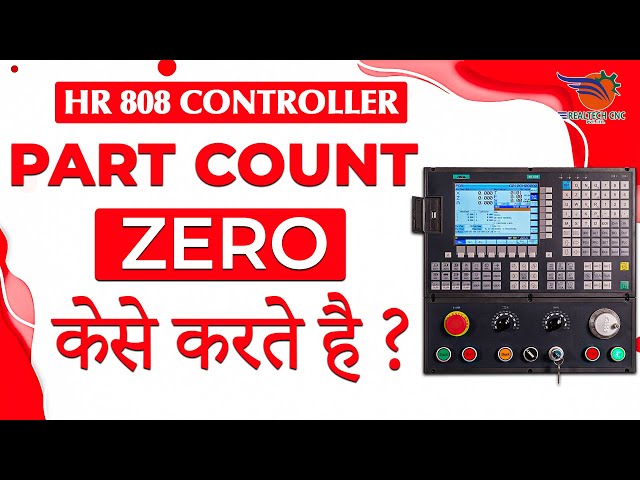HR 808 CONTROLLER | HOW TO RESET PART COUNT TO ZERO || REALTECH CNC || REALTECH MACHINE VD - 19