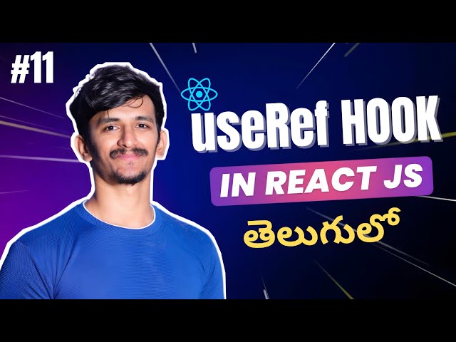 useRef in React JS in Telugu | DOM Access, useRef vs useState | Video 11