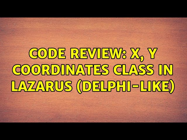 Code Review: X, Y Coordinates class in Lazarus (Delphi-like)