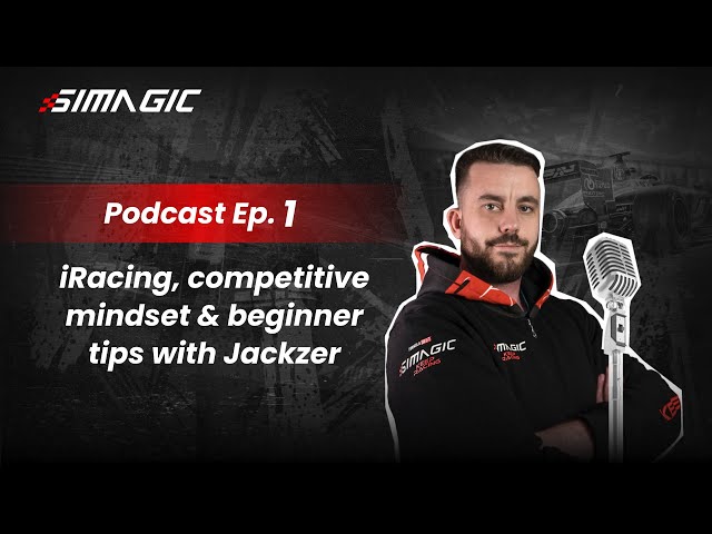 iRacing, Competitive Mindset & Beginner Tips with @JACKZERYT! | SIMAGIC Podcast Ep. 1