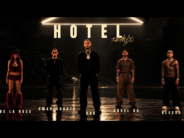 HOTEL REMIX - ROA, Omar Courtz, Anuel AA, De La Rose, Blessd (Video Oficial)