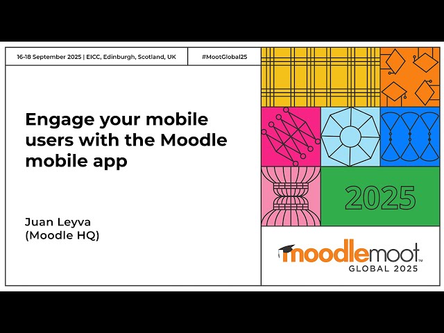 Engage your mobile users with the Moodle mobile app | MoodleMoot Global 2025