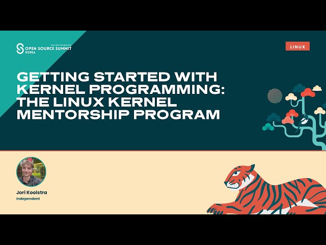 Getting Started With Kernel Programming: The Linux Kernel Mentorship Program - Jori Koolstra