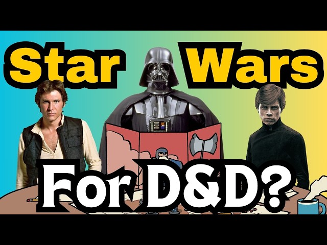 Yes, Star Wars CAN Make Your D&D Sessions Better!