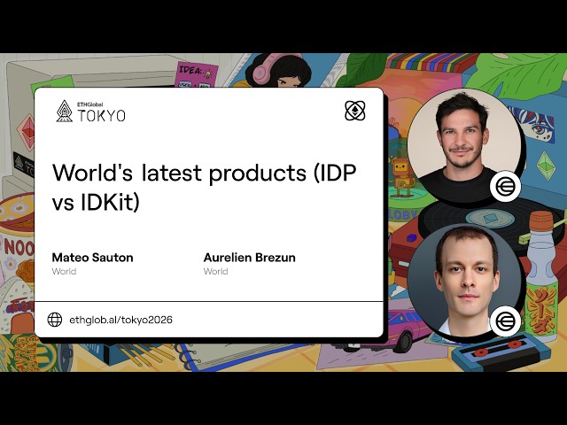 World's latest products (IDP vs IDKit) | Mateo Sauton and Aurelien Brezun at ETHGlobal Tokyo 2026