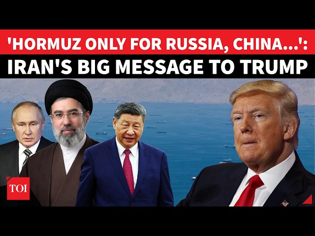 Iran's Big 'HORMUZ GIFT' To Xi And Putin, Trump Shocked; 'Russia, China Get Special Access...'