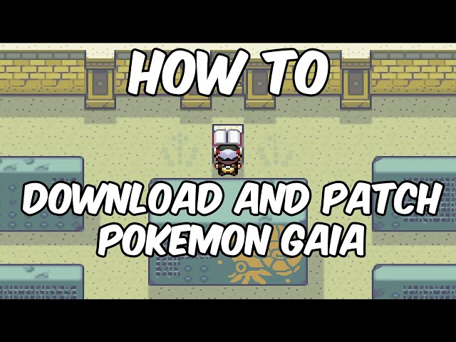 How to Download and Patch Pokemon Gaia