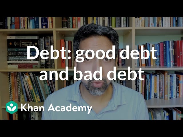 Debt | Loans and debt | Financial Literacy | Khan Academy