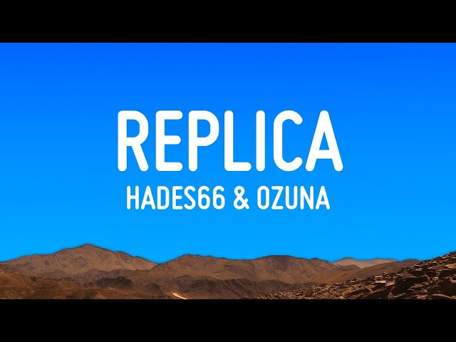 Hades66, Ozuna - Replica (Letra/Lyrics) 