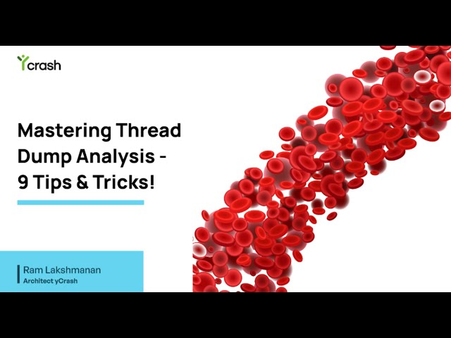 ‘Mastering Thread Dump Analysis: 9 Tips & Tricks’ Webinar