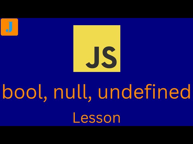 Booleans AND null vs undefined | JavaScript
