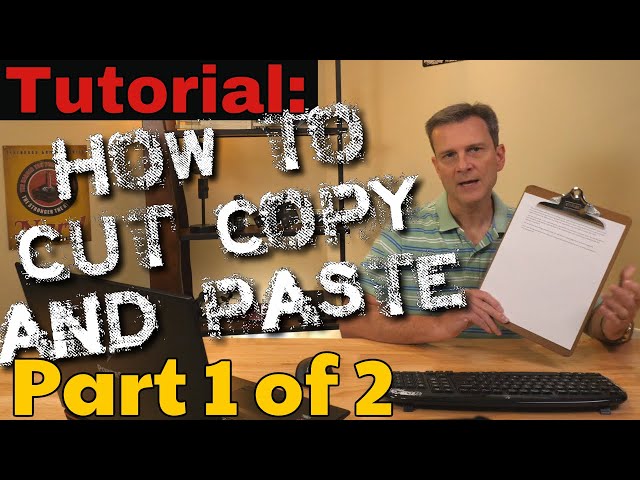 How to Cut, Copy and Paste, Part 1 of 2