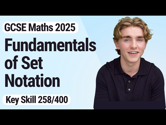Fundamentals of Set Notation | GCSE Maths 2025 | 258/400