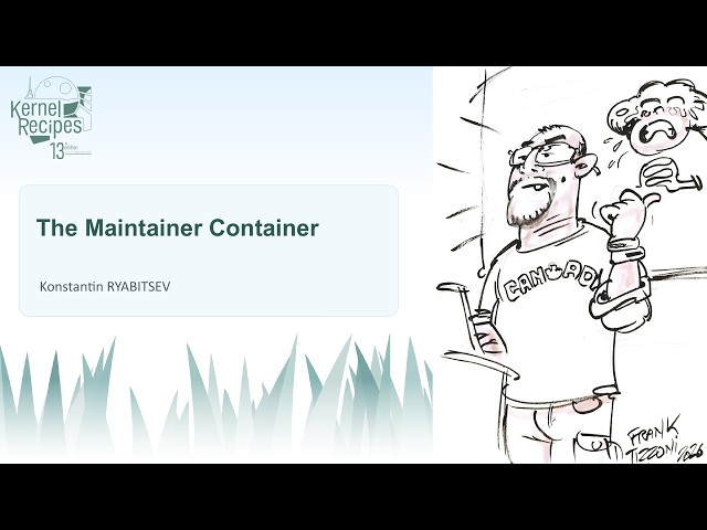 Kernel Recipes 2026   The Maintainer Container