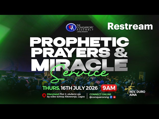 PROPHETIC PRAYERS & MIRACLE SERVICE  | THURS 16TH JULY 2026 | LIVE BROADCAST
