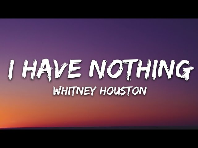 Whitney Houston - I Have Nothing (Lyrics)